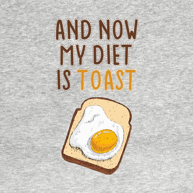 My Diet Is Toast! by lowercasev
